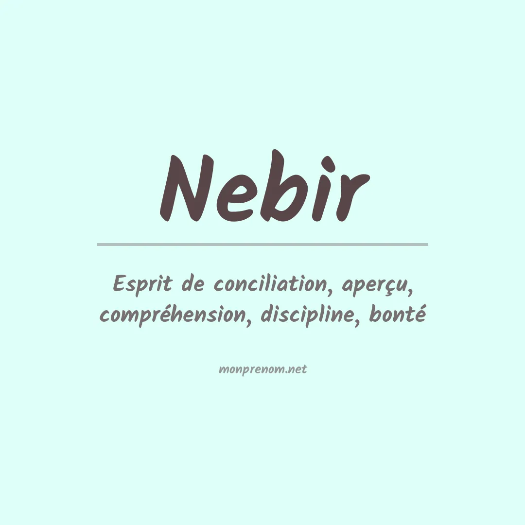 Signification du prénom Nebir