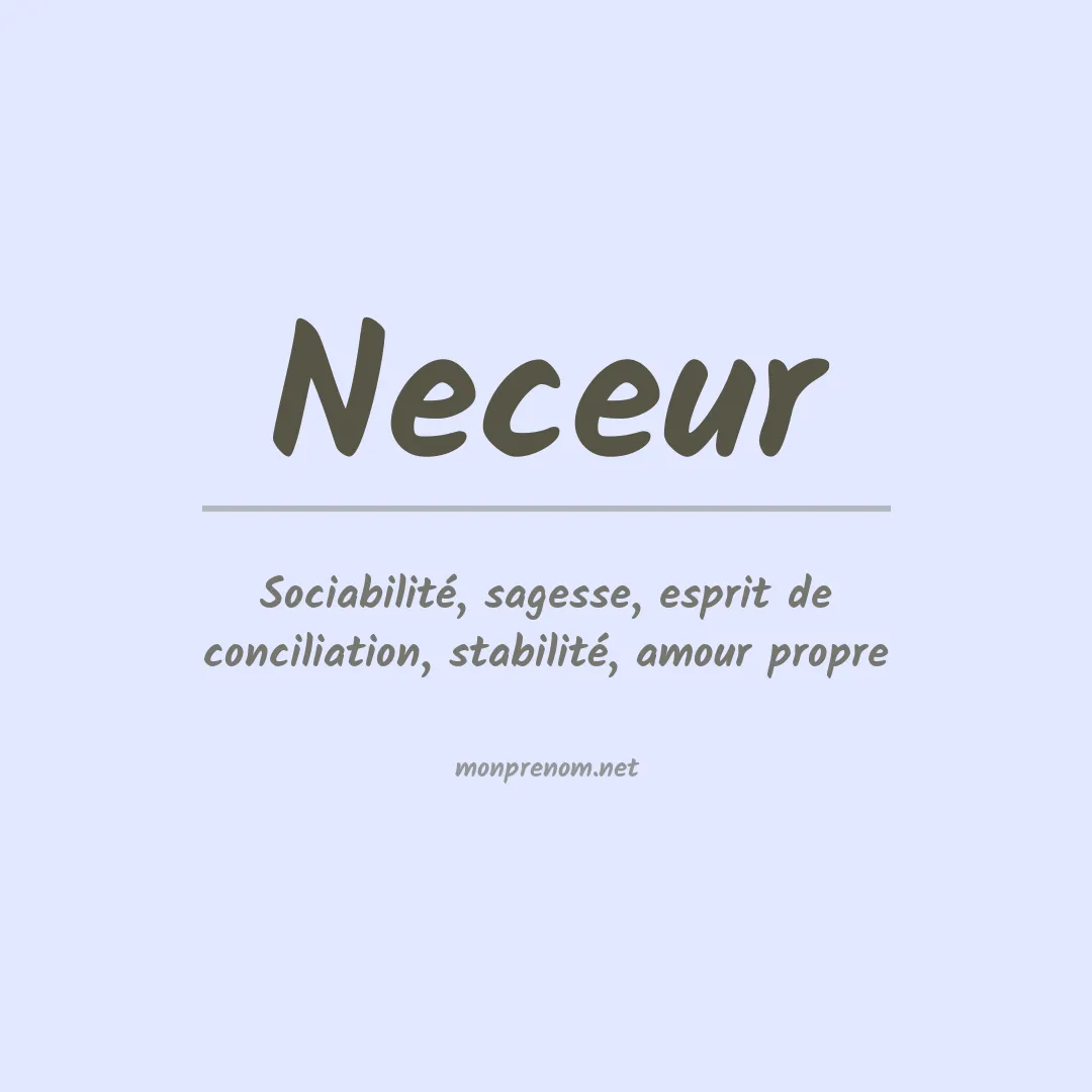 Signification du prénom Neceur