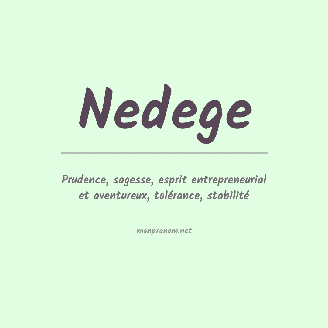 Signification du prénom Nedege