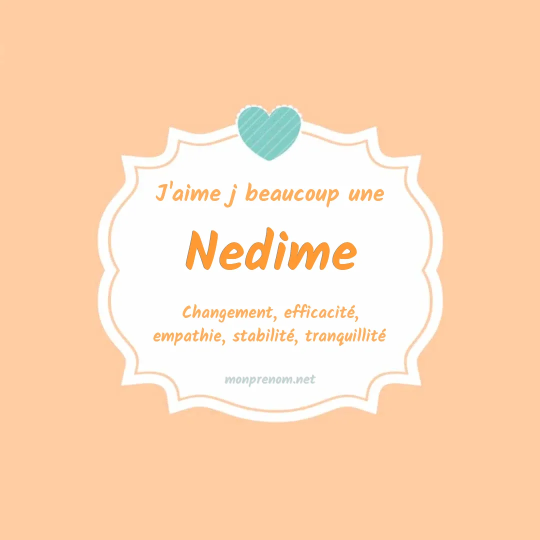 J'aime beaucoup Nedime