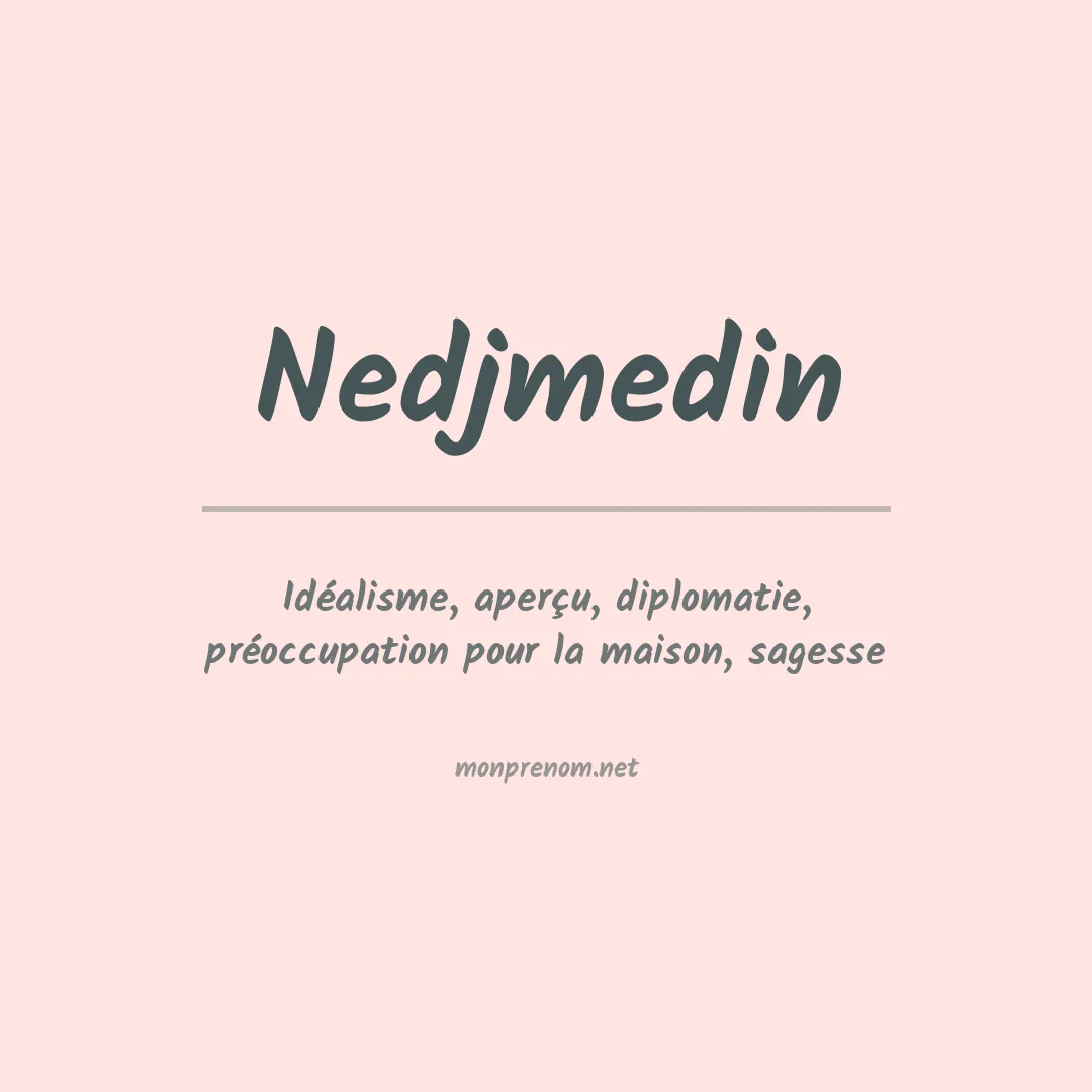 Signification du prénom Nedjmedin