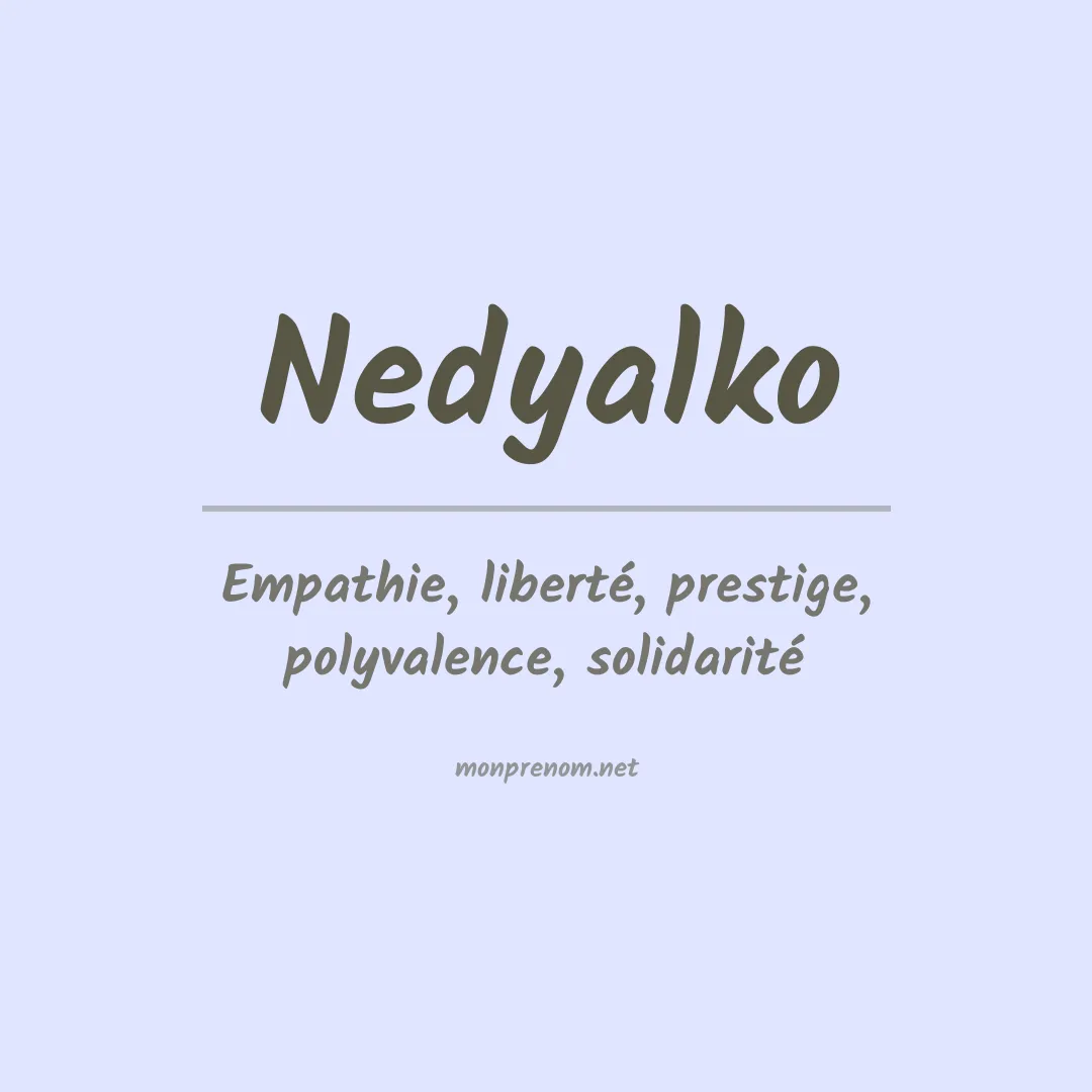 Signification du prénom Nedyalko