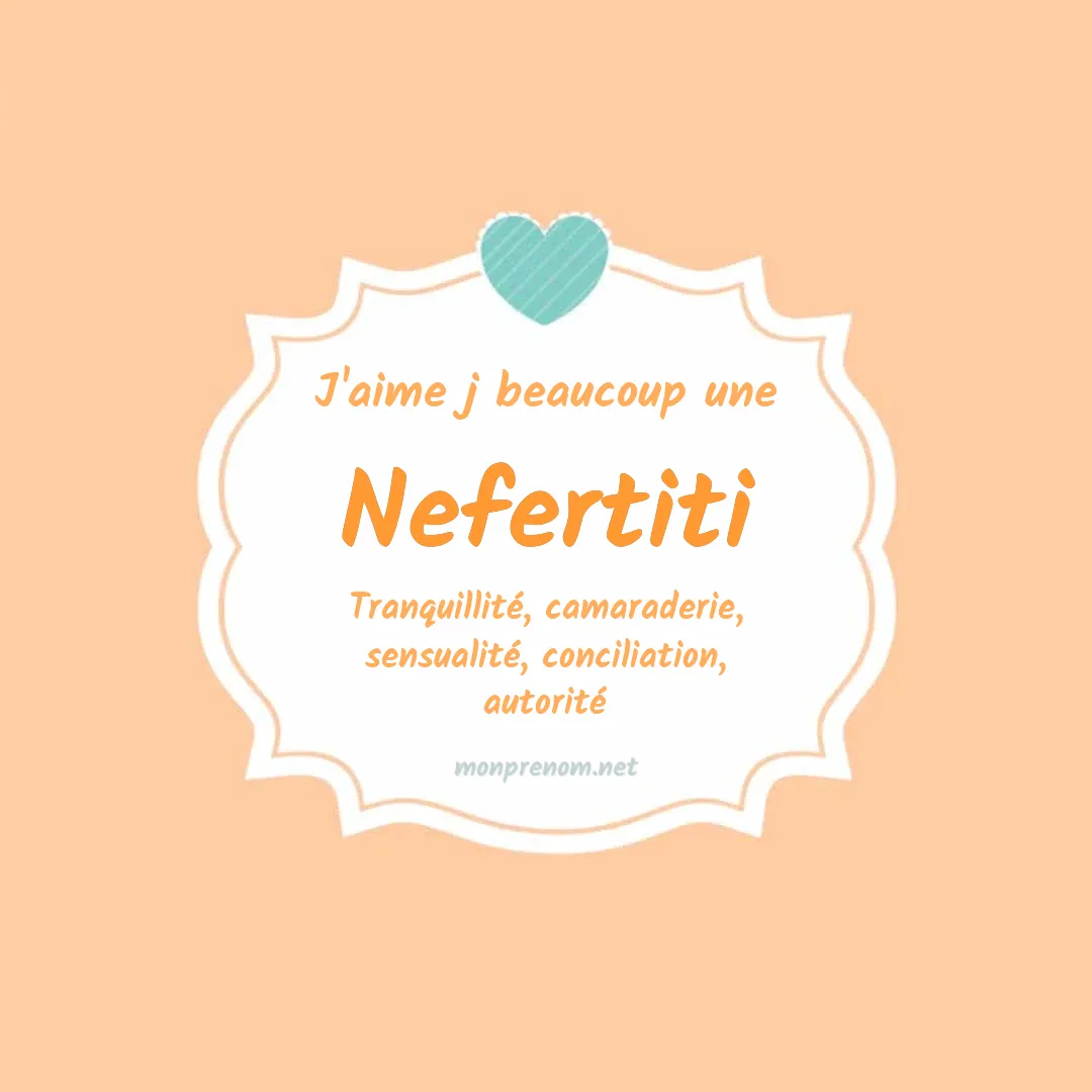J'aime beaucoup Nefertiti