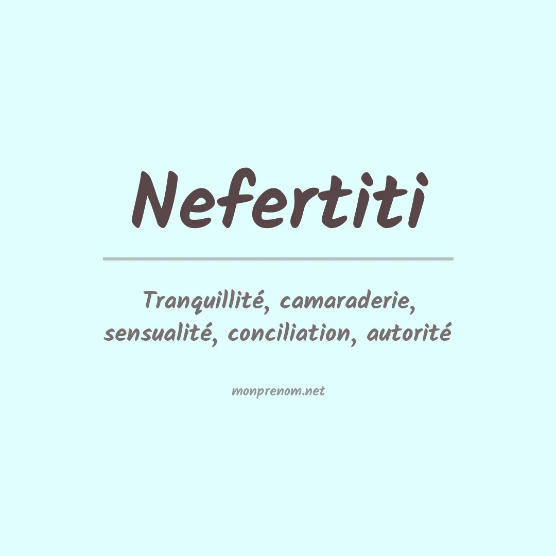 Signification du prénom Nefertiti