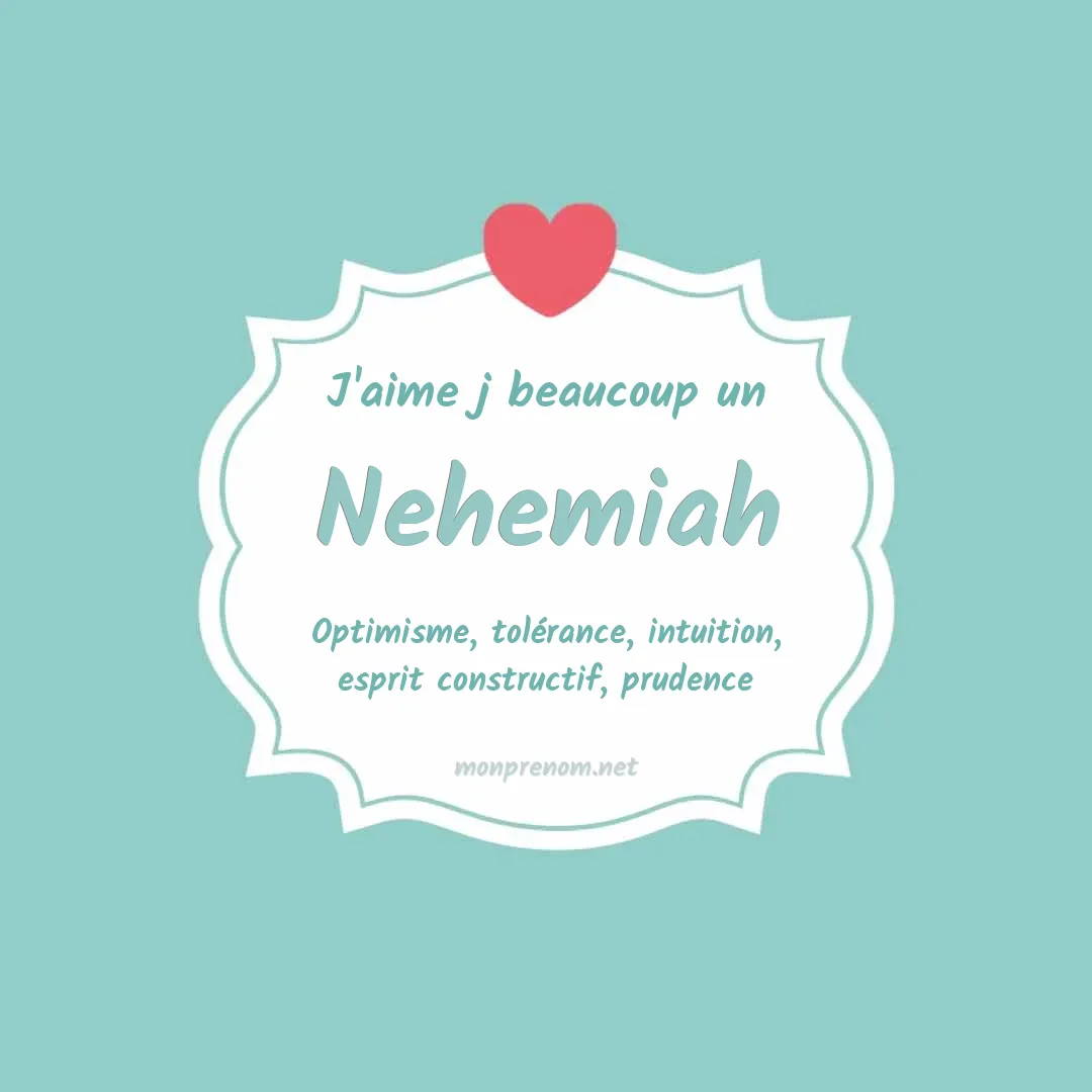 J'aime beaucoup Nehemiah