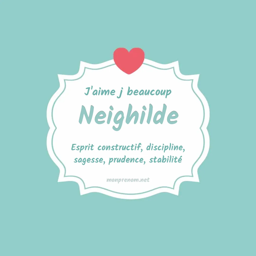 J'aime beaucoup Neighilde