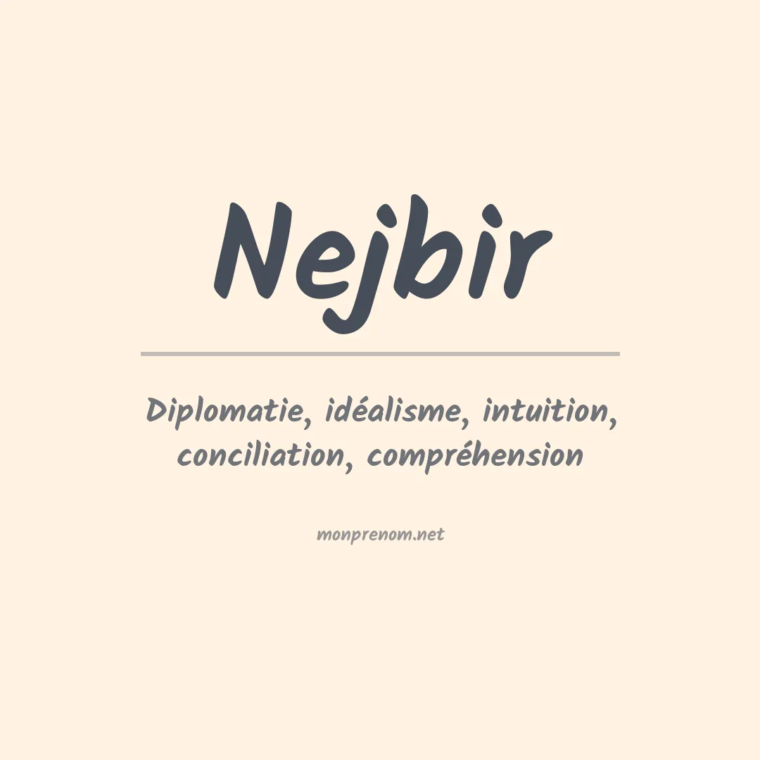 Signification du prénom Nejbir