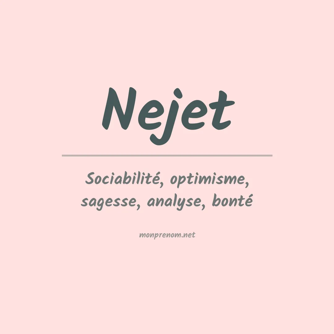 Signification du prénom Nejet