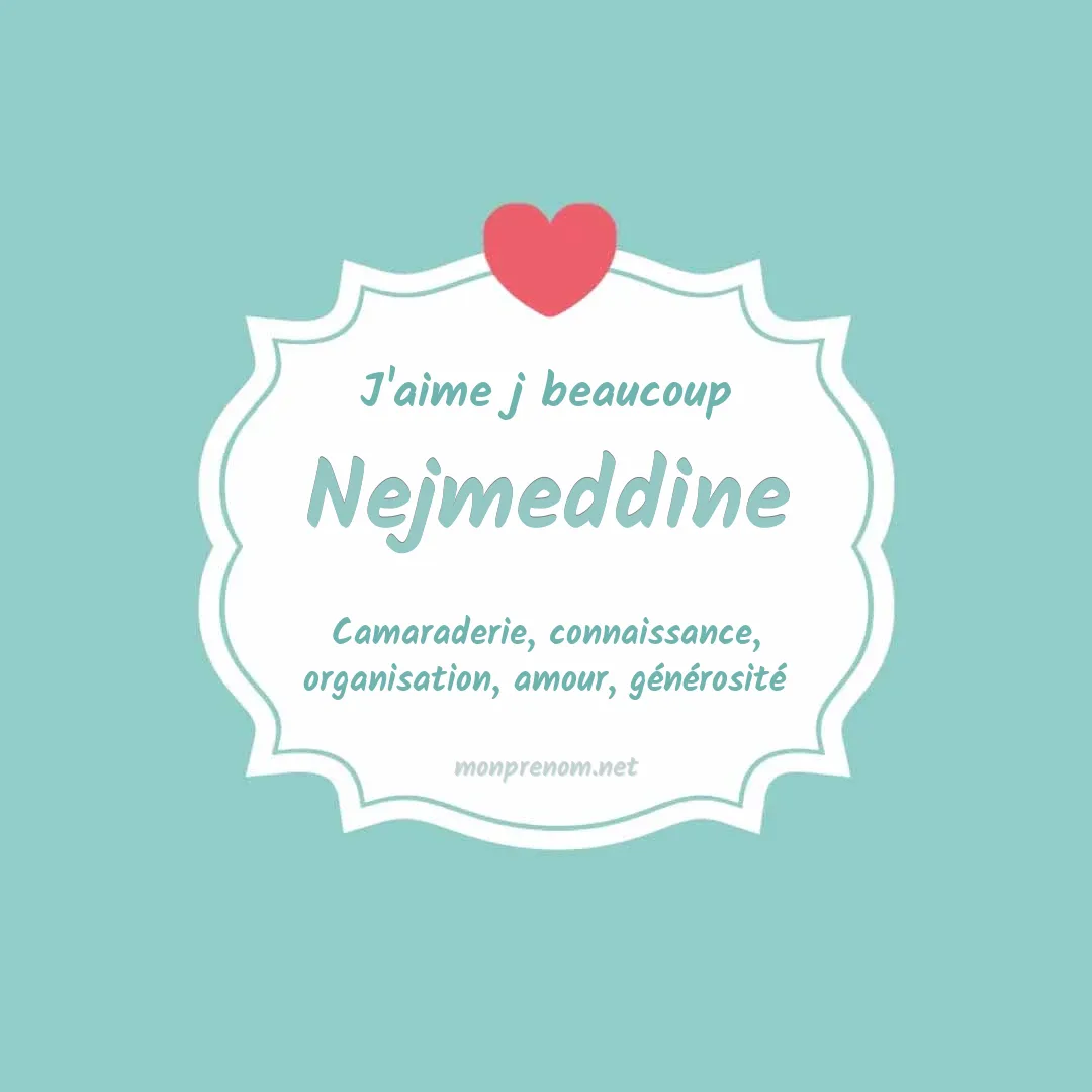 J'aime beaucoup Nejmeddine