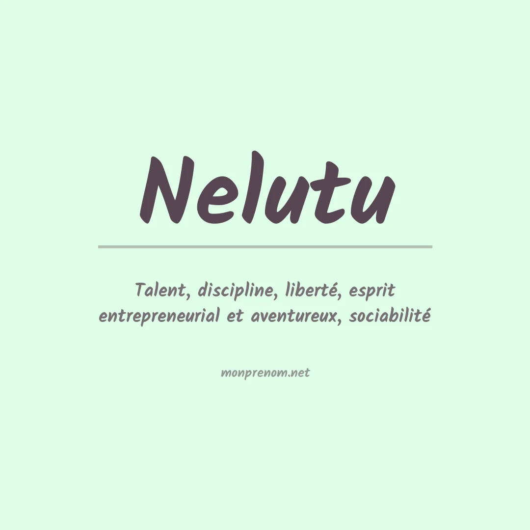 Signification du prénom Nelutu
