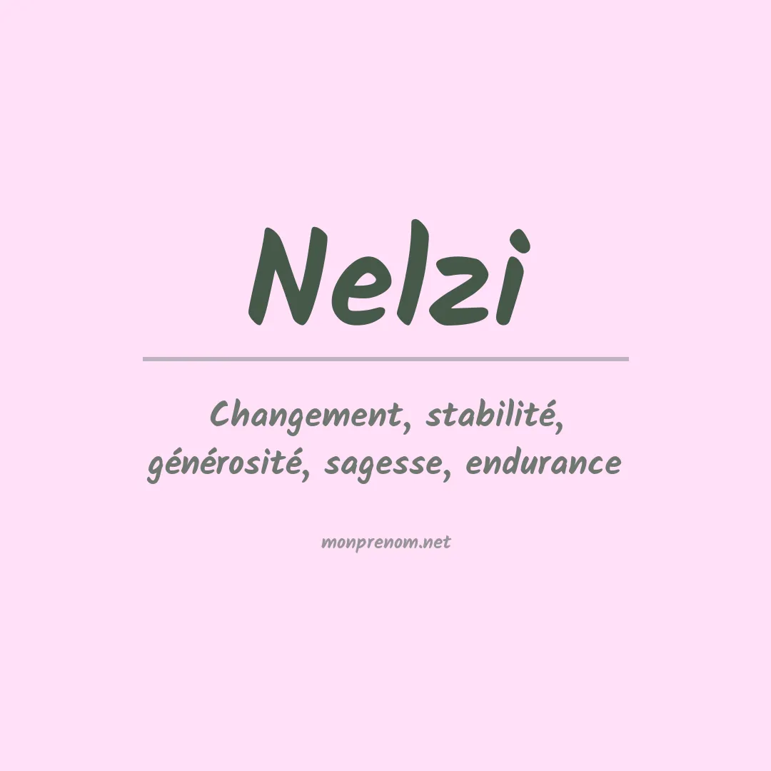 Signification du prénom Nelzi