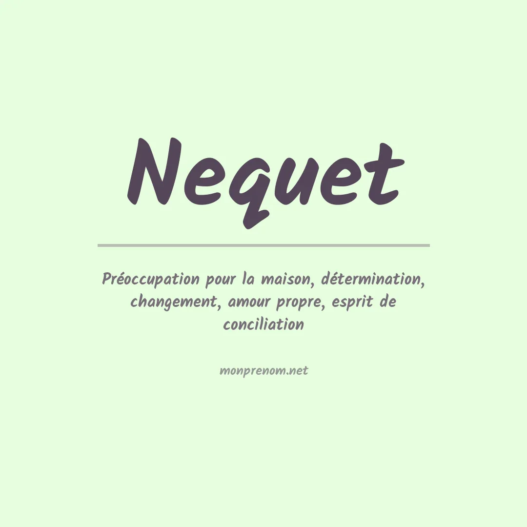 Signification du prénom Nequet