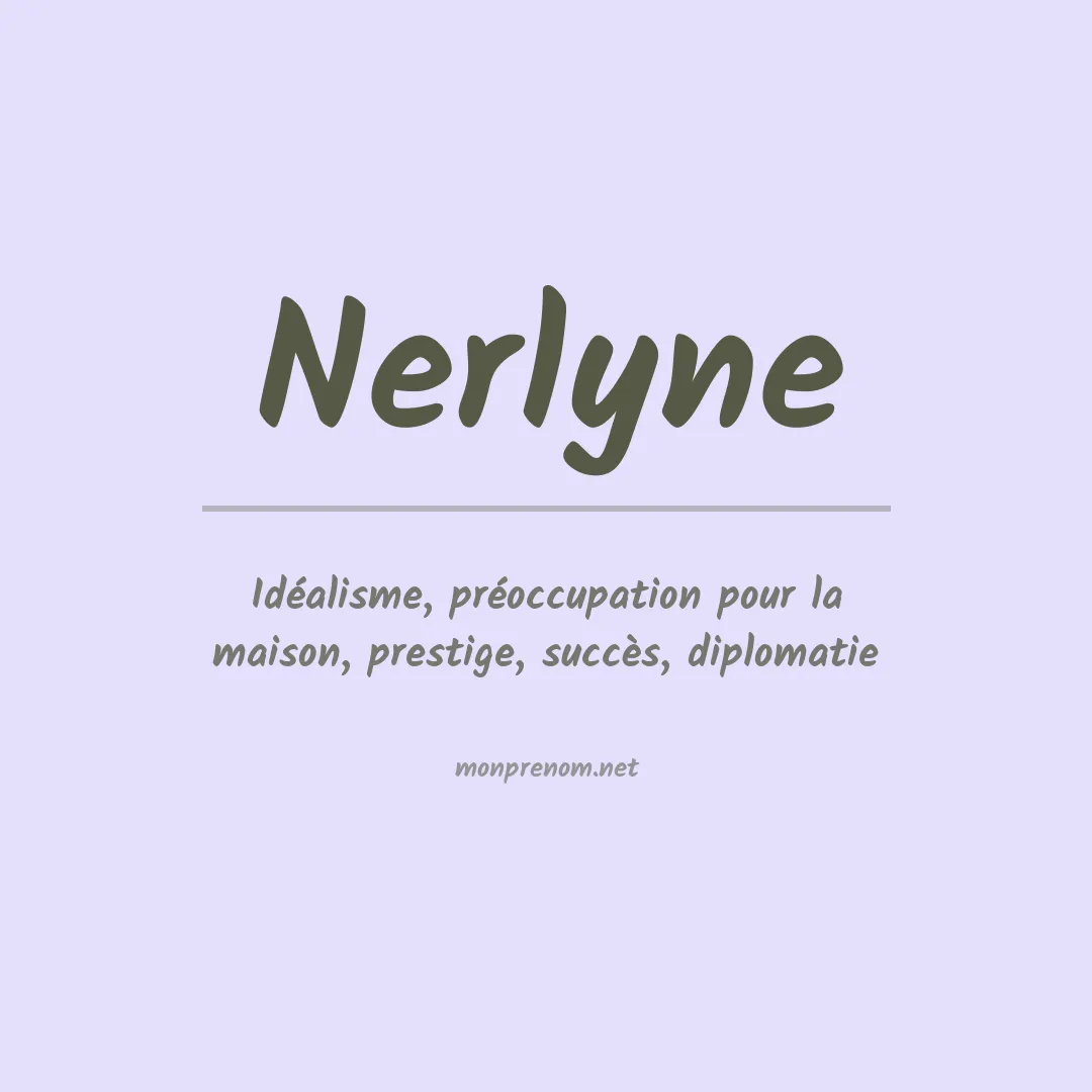 Signification du prénom Nerlyne