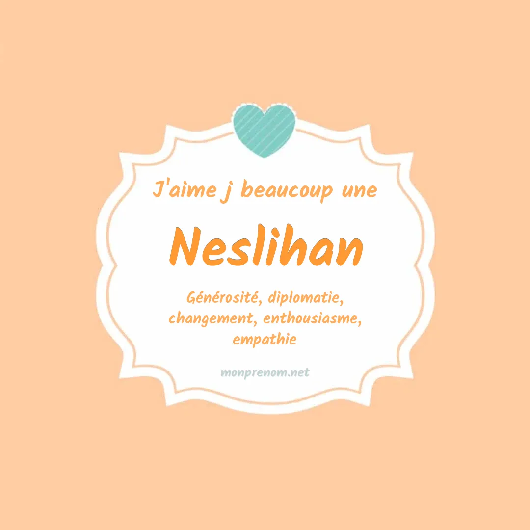 J'aime beaucoup Neslihan