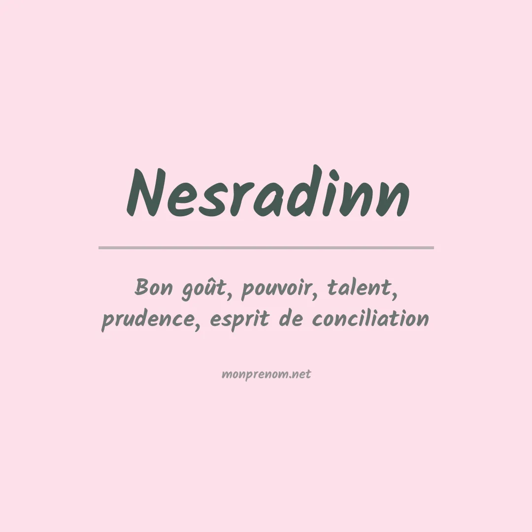Signification du prénom Nesradinn