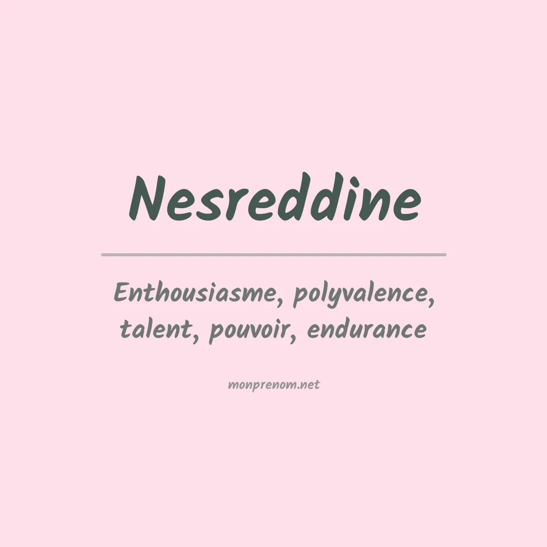 Signification du prénom Nesreddine
