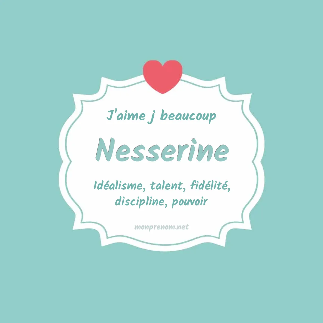 J'aime beaucoup Nesserine