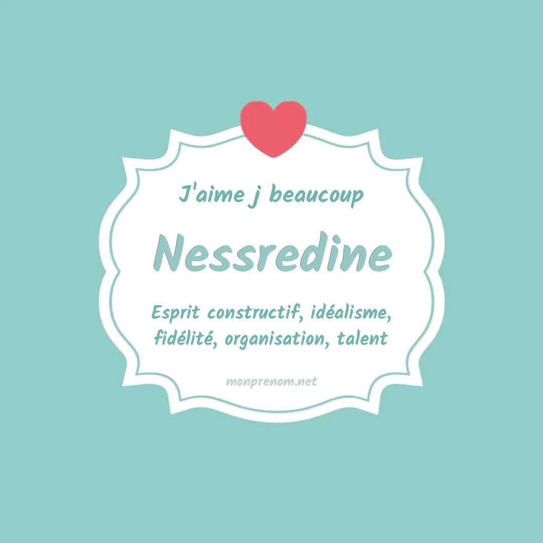 J'aime beaucoup Nessredine