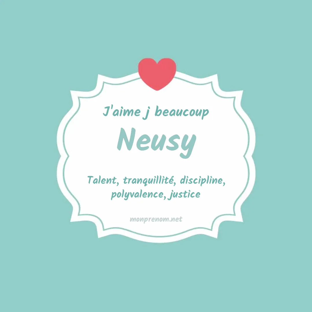 J'aime beaucoup Neusy