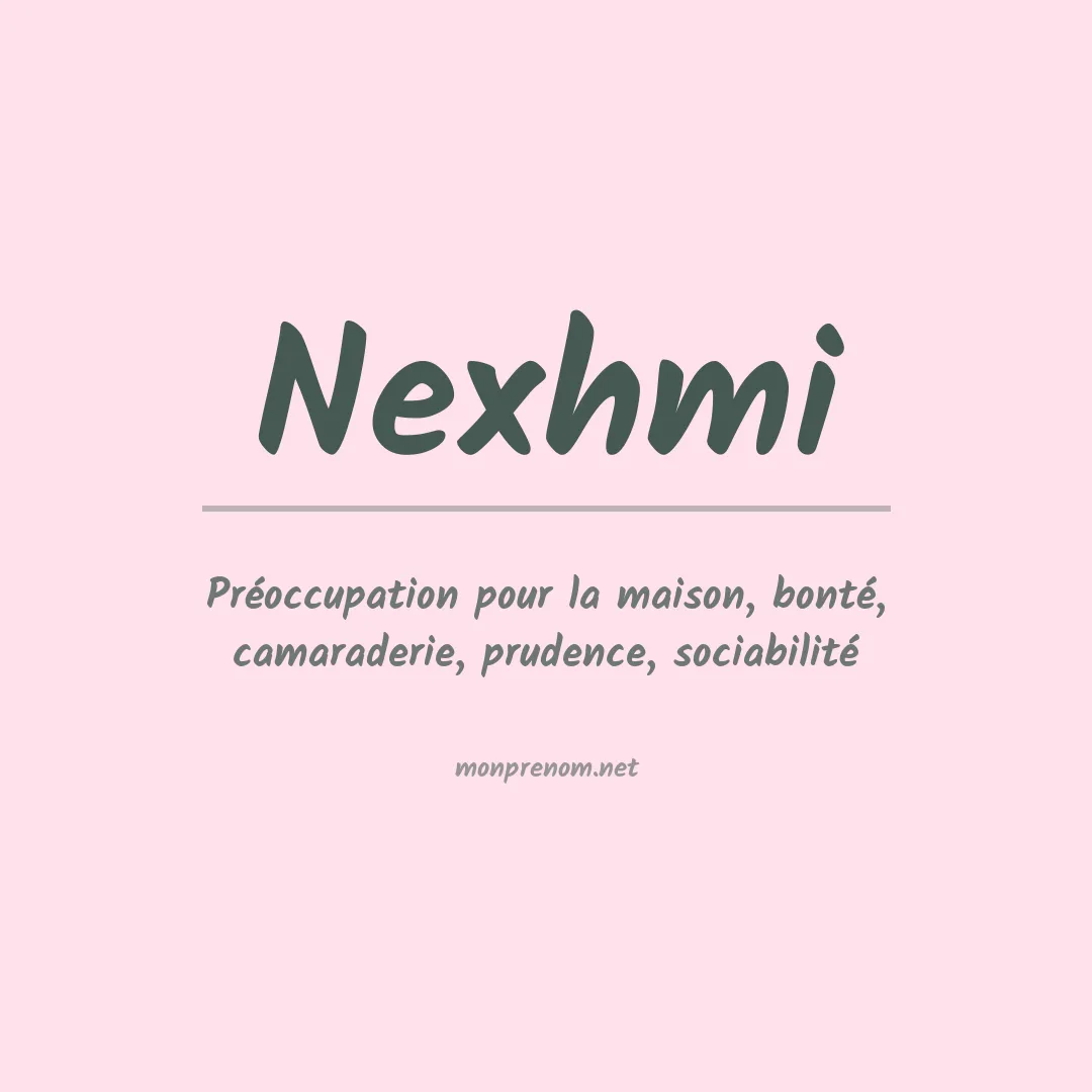 Signification du prénom Nexhmi