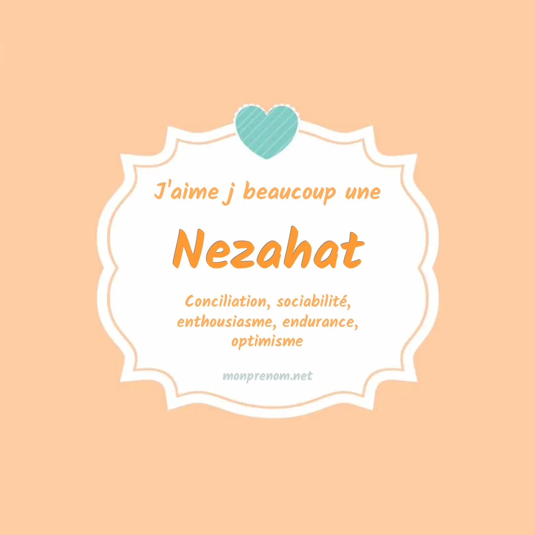 J'aime beaucoup Nezahat