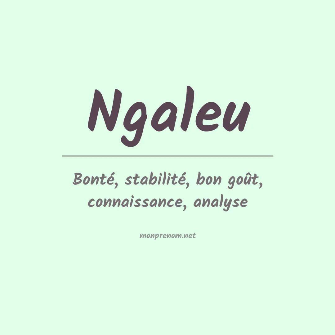 Signification du prénom Ngaleu