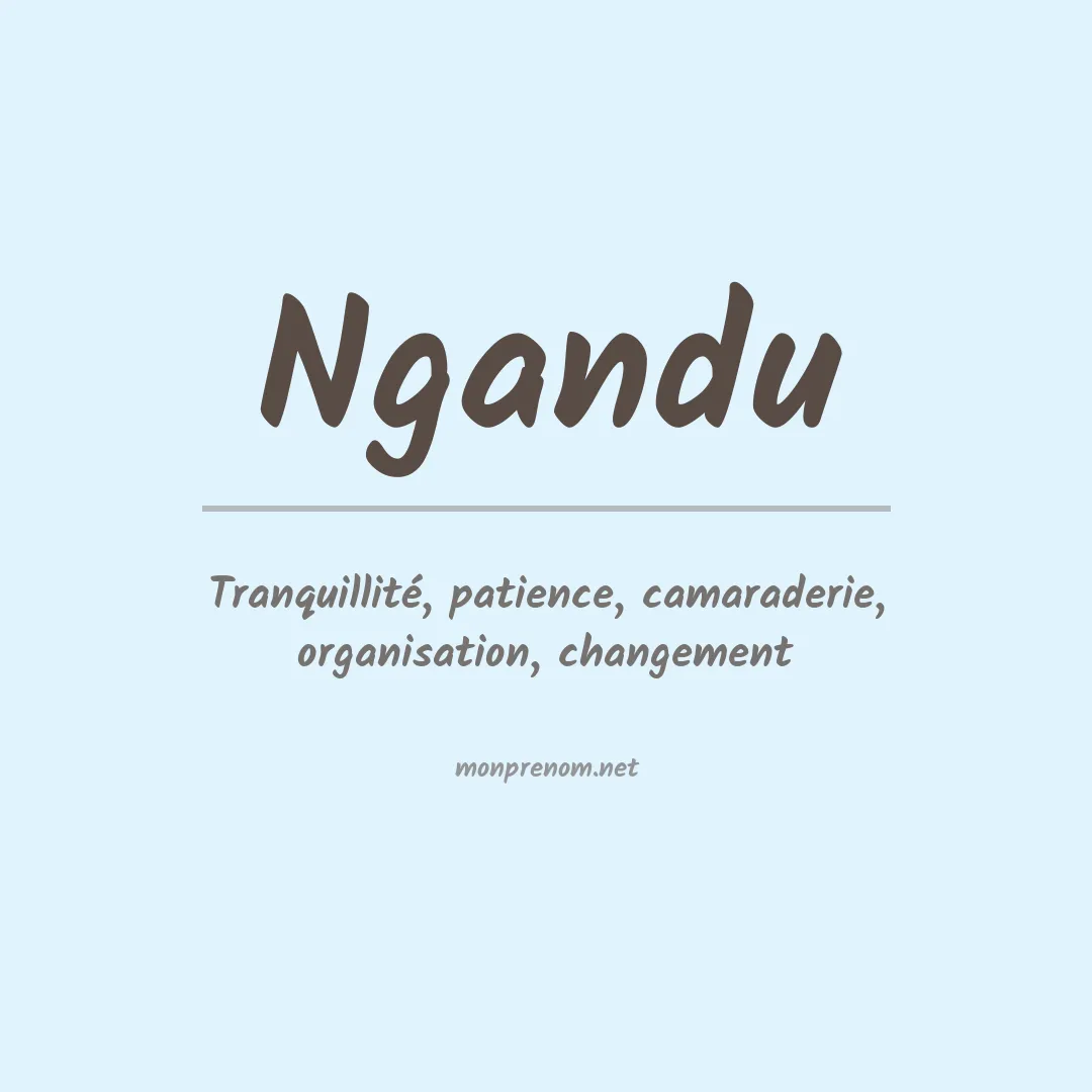 Signification du prénom Ngandu