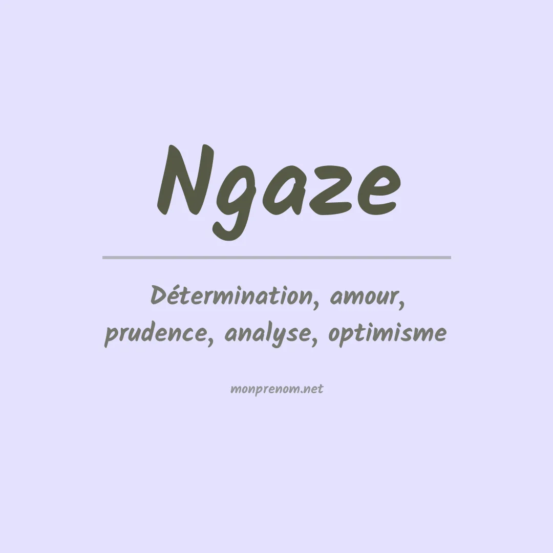 Signification du prénom Ngaze