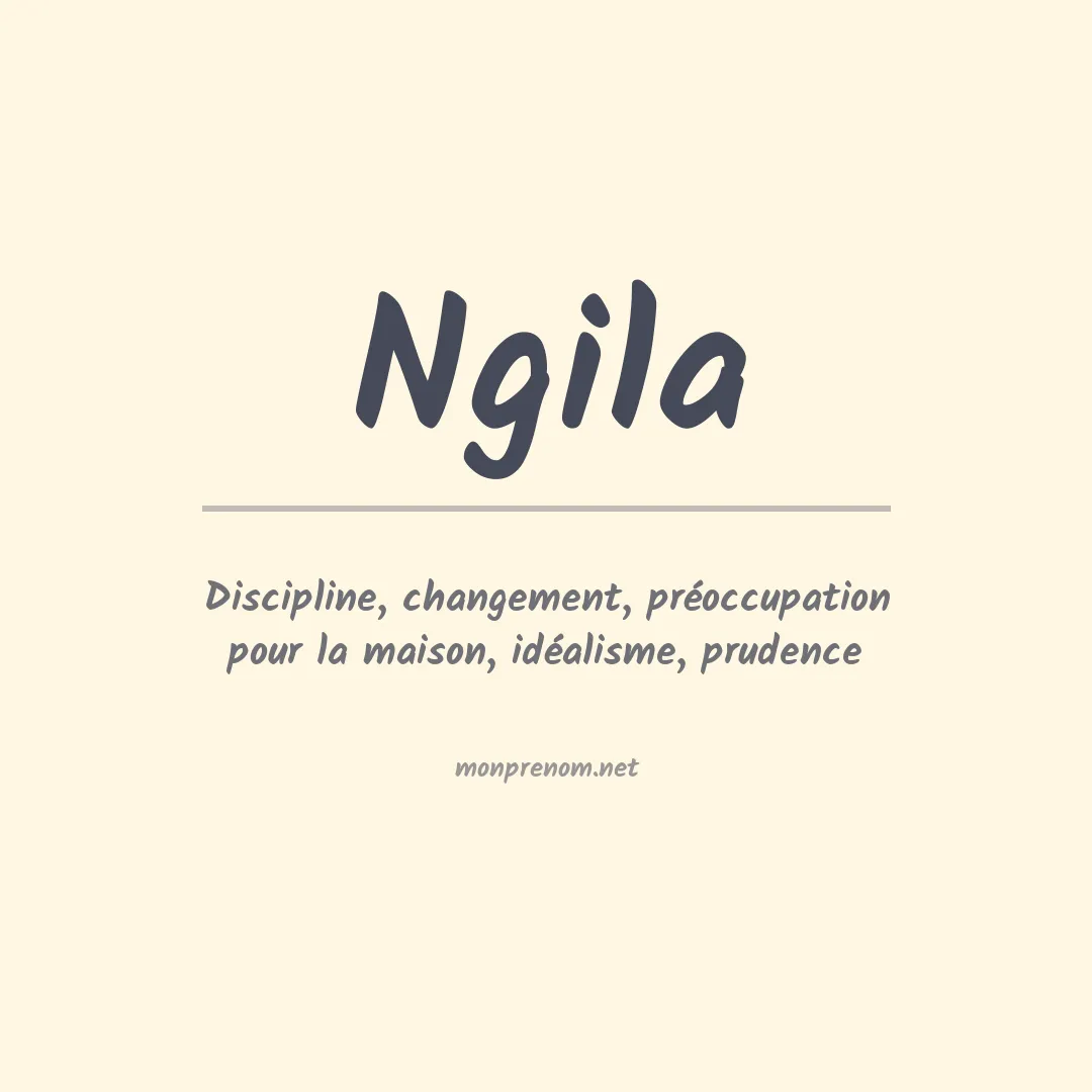 Signification du prénom Ngila