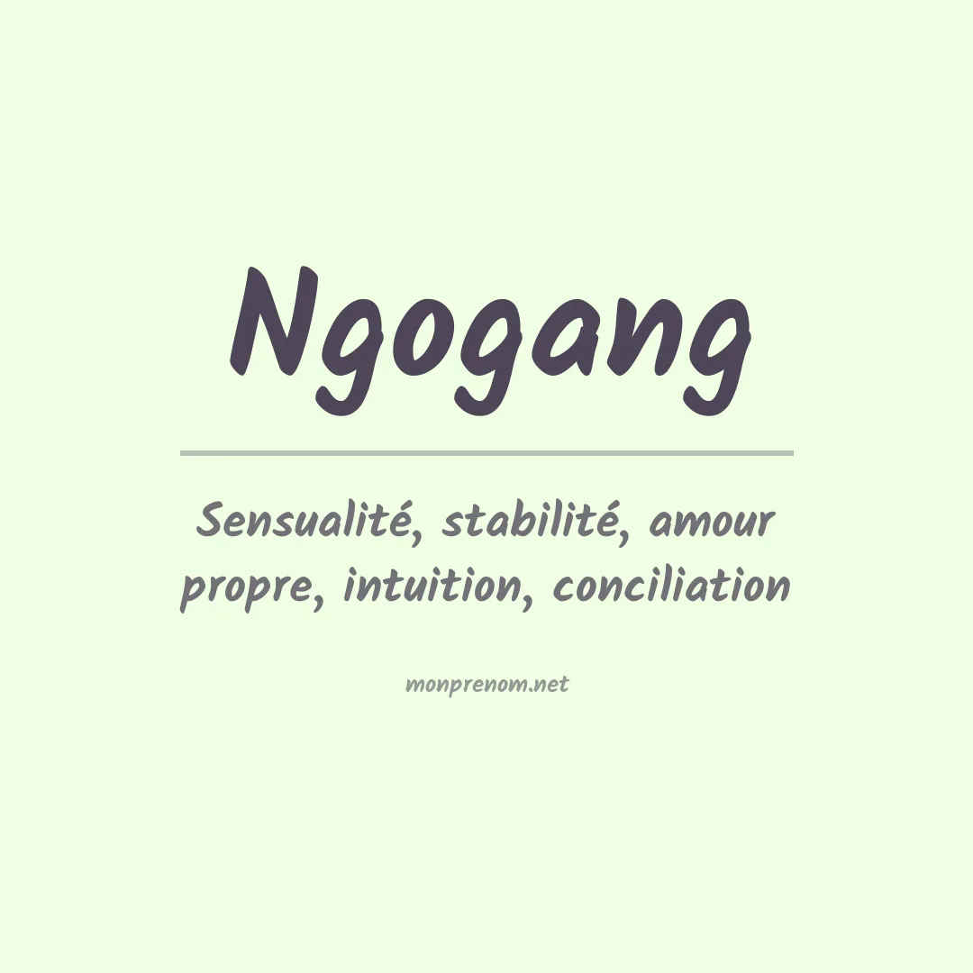 Signification du prénom Ngogang