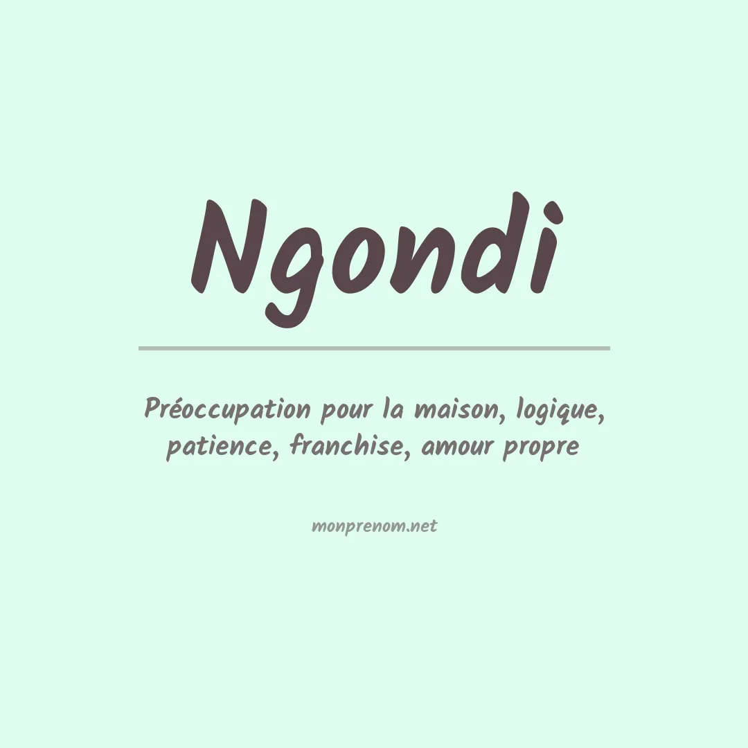Signification du prénom Ngondi