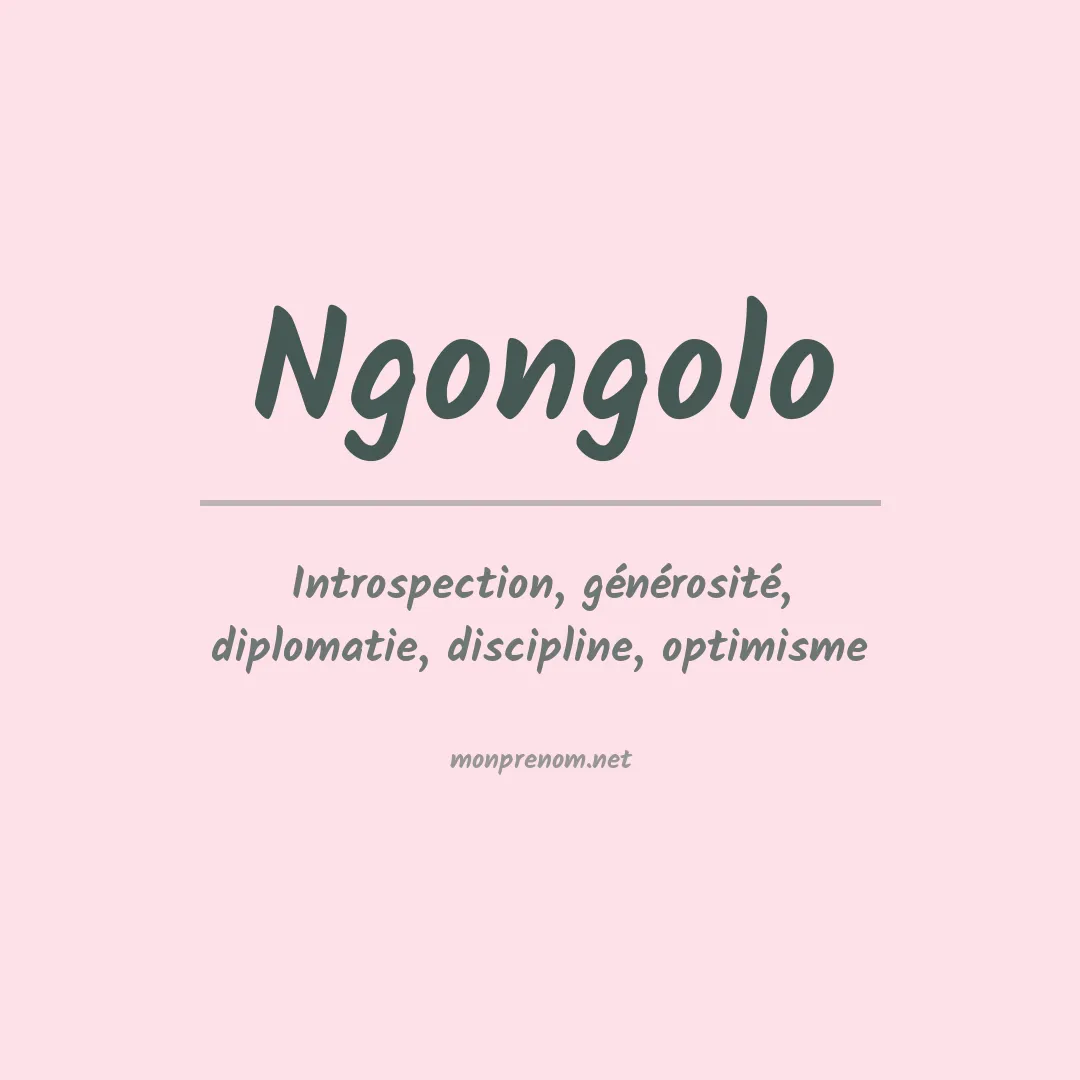 Signification du prénom Ngongolo