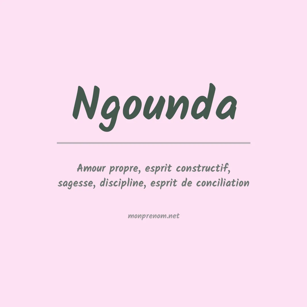 Signification du prénom Ngounda