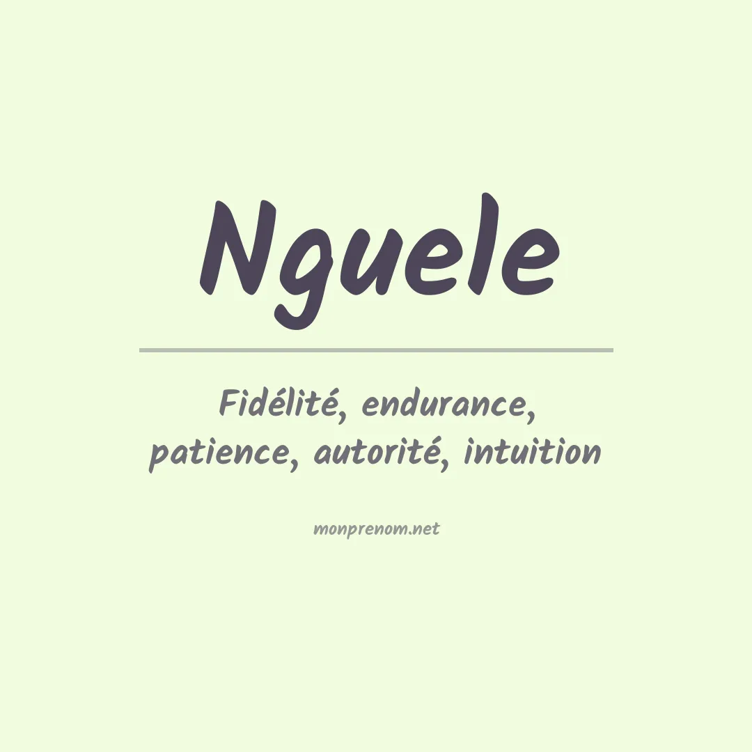 Signification du prénom Nguele