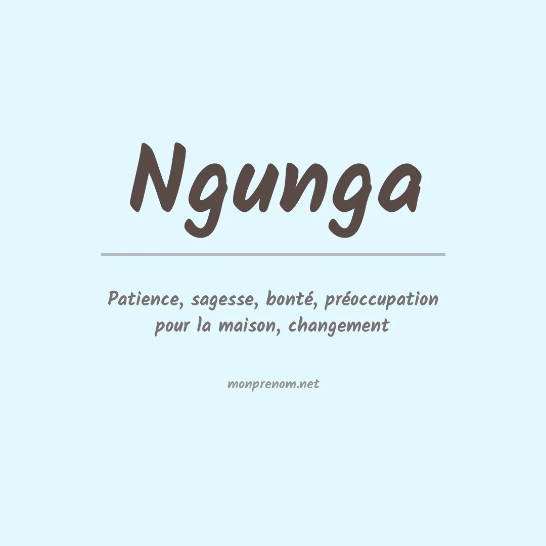Signification du prénom Ngunga