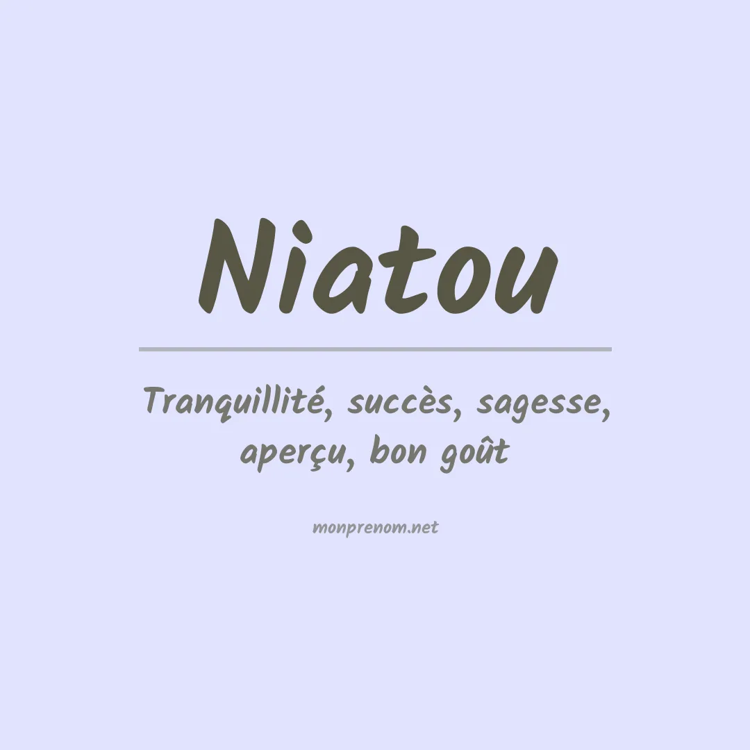 Signification du prénom Niatou