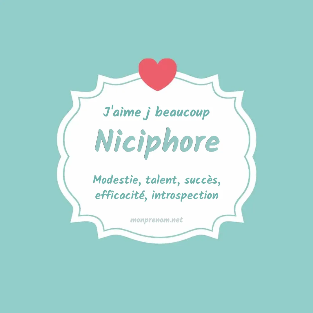 J'aime beaucoup Niciphore