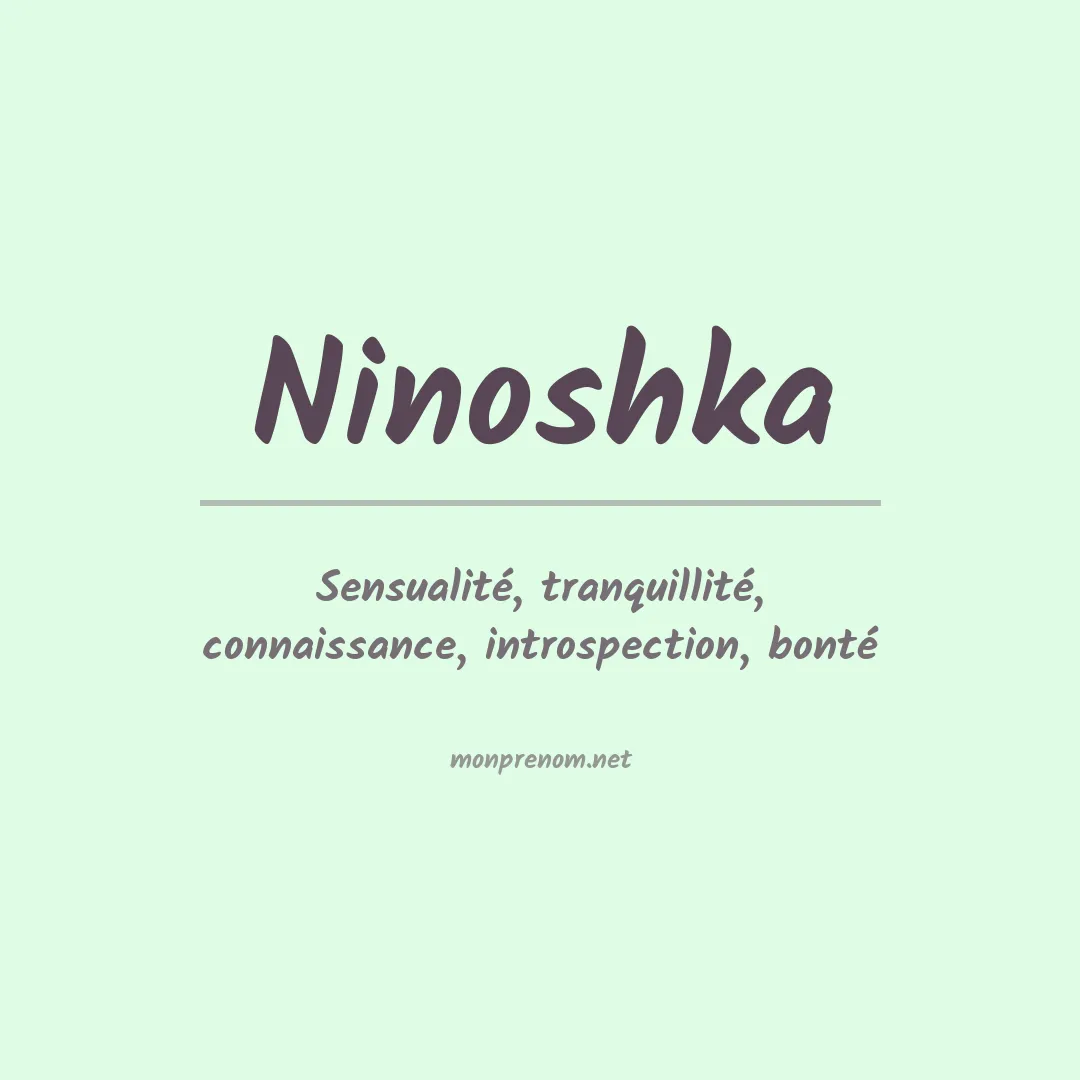 Signification du prénom Ninoshka