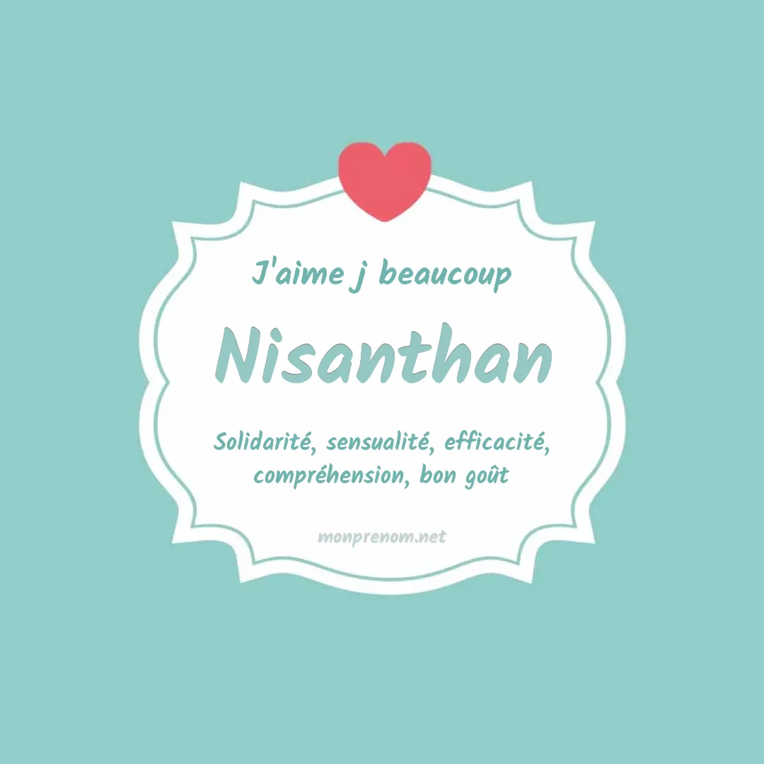 J'aime beaucoup Nisanthan