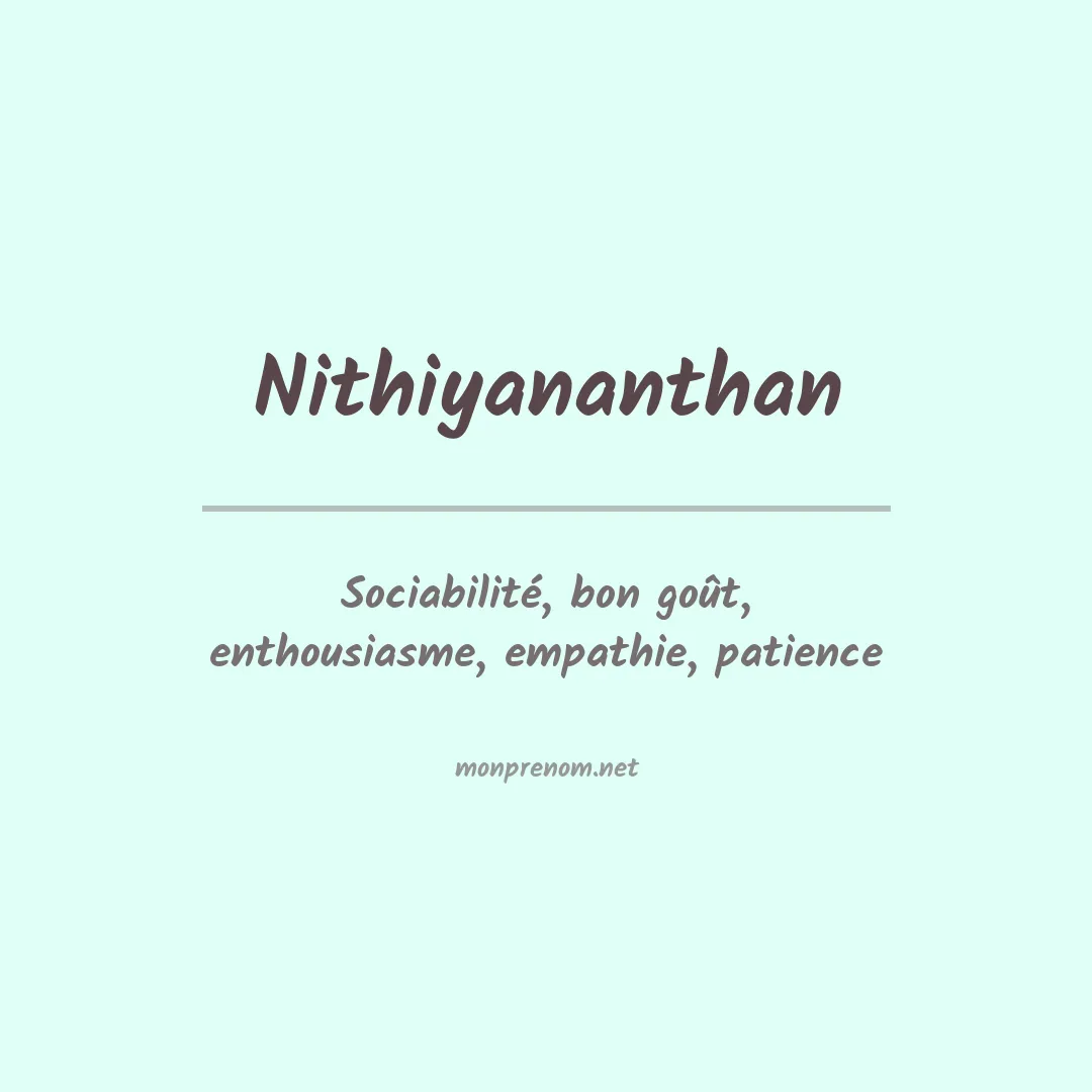 Signification du prénom Nithiyananthan