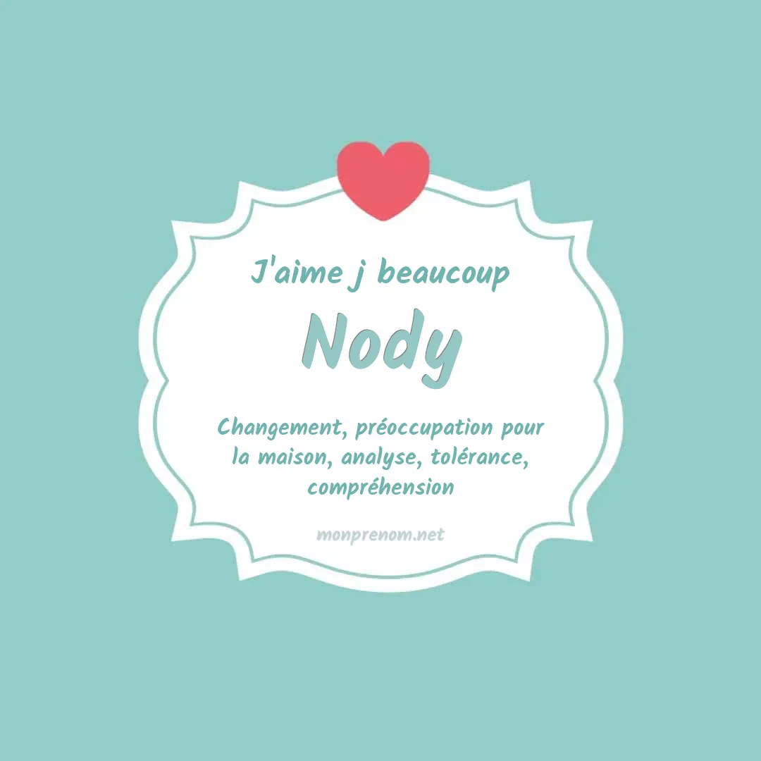J'aime beaucoup Nody