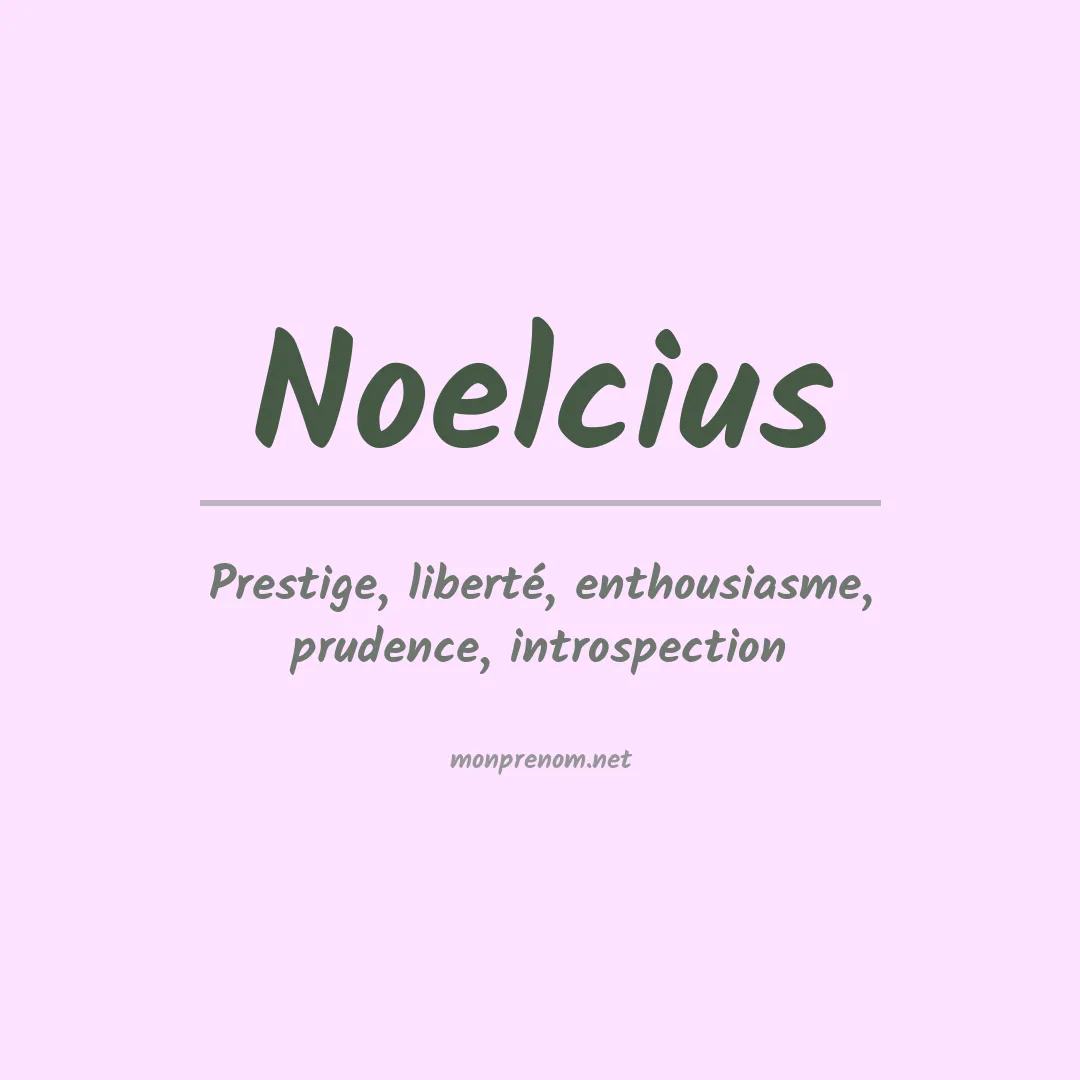 Signification du prénom Noelcius