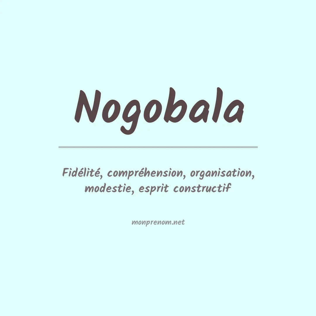 Signification du prénom Nogobala