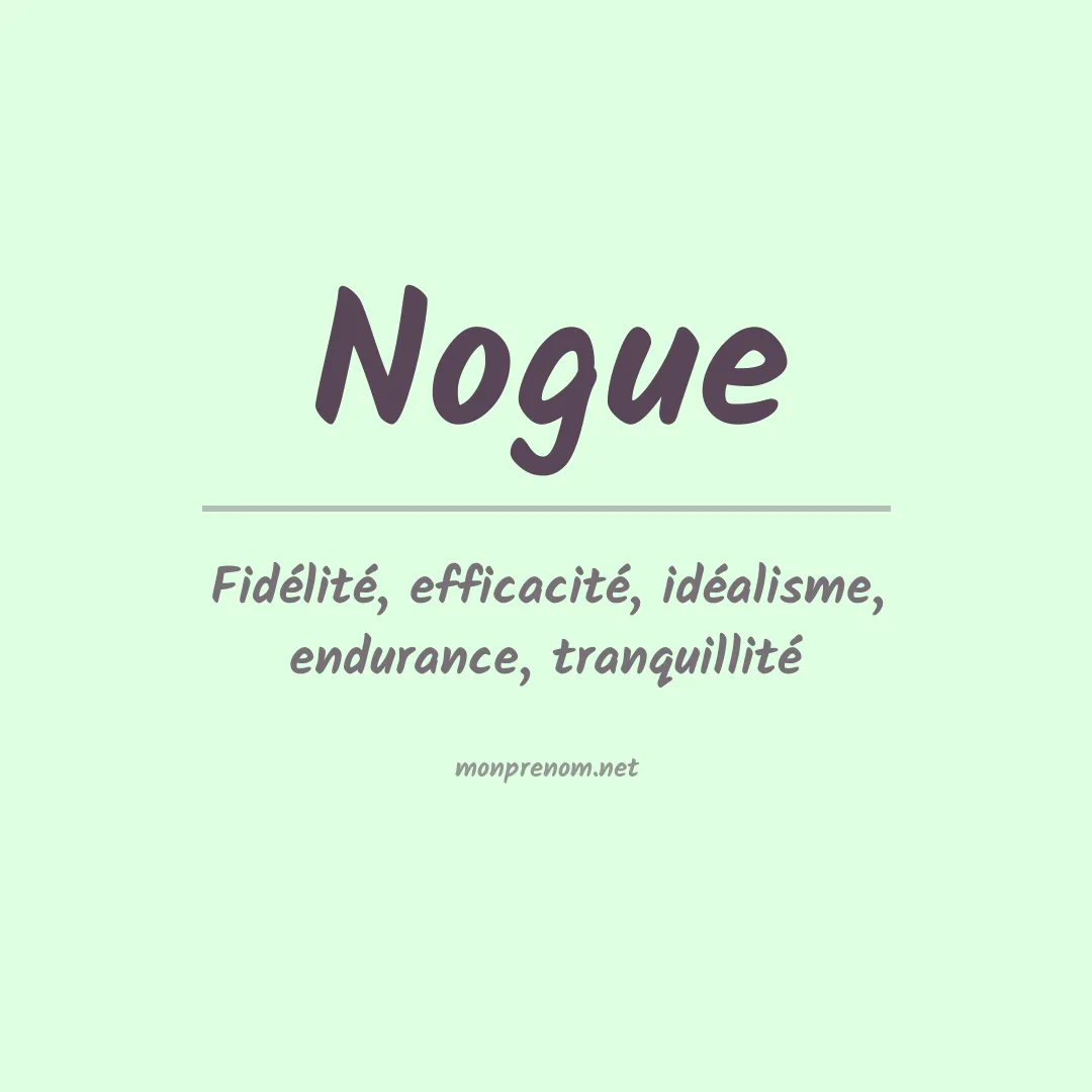 Signification du prénom Nogue