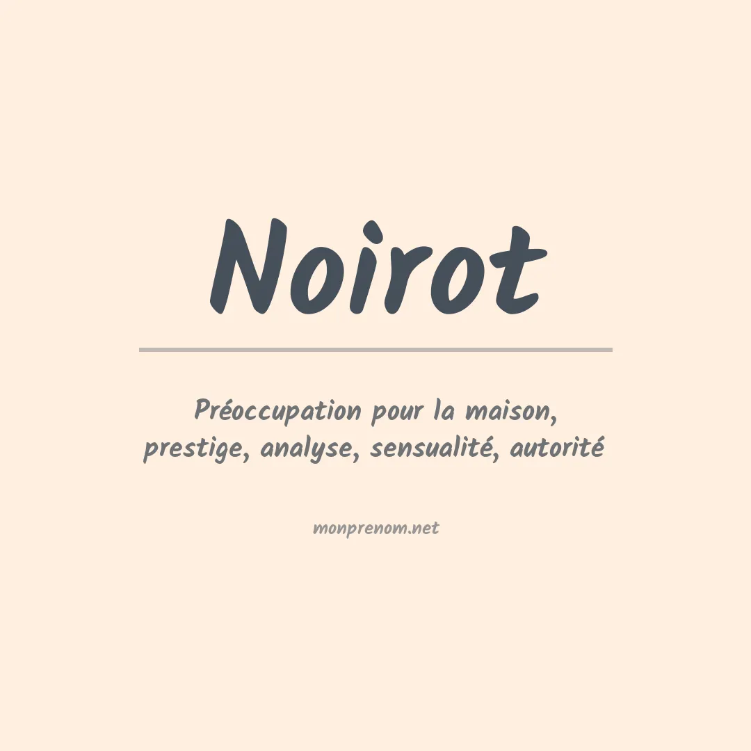 Signification du prénom Noirot