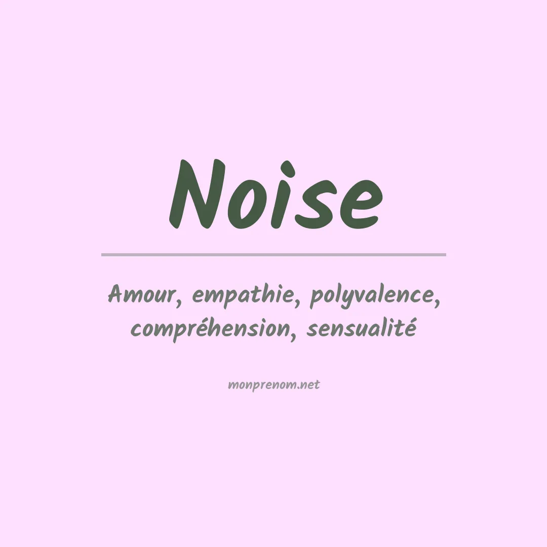 Signification du prénom Noise