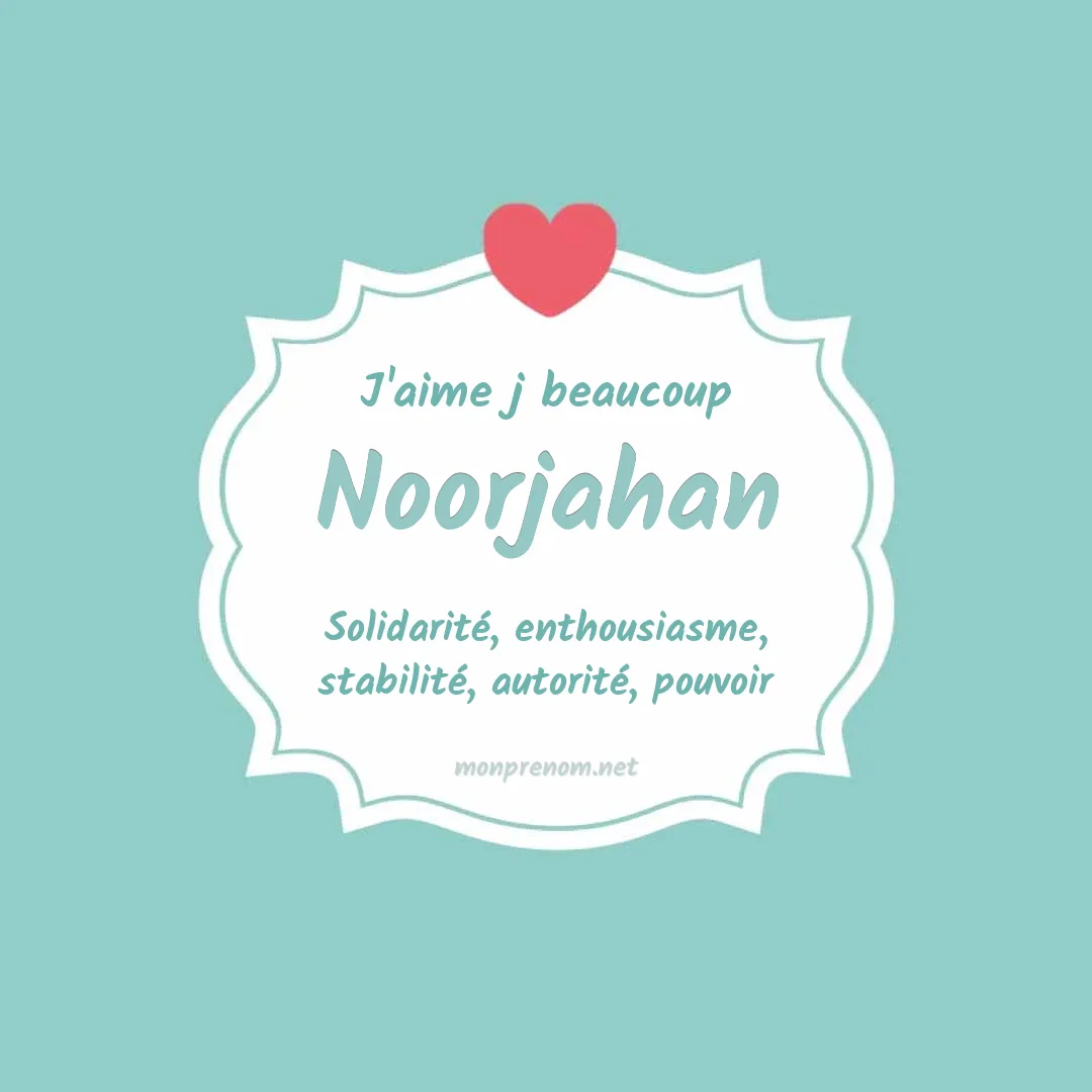 J'aime beaucoup Noorjahan