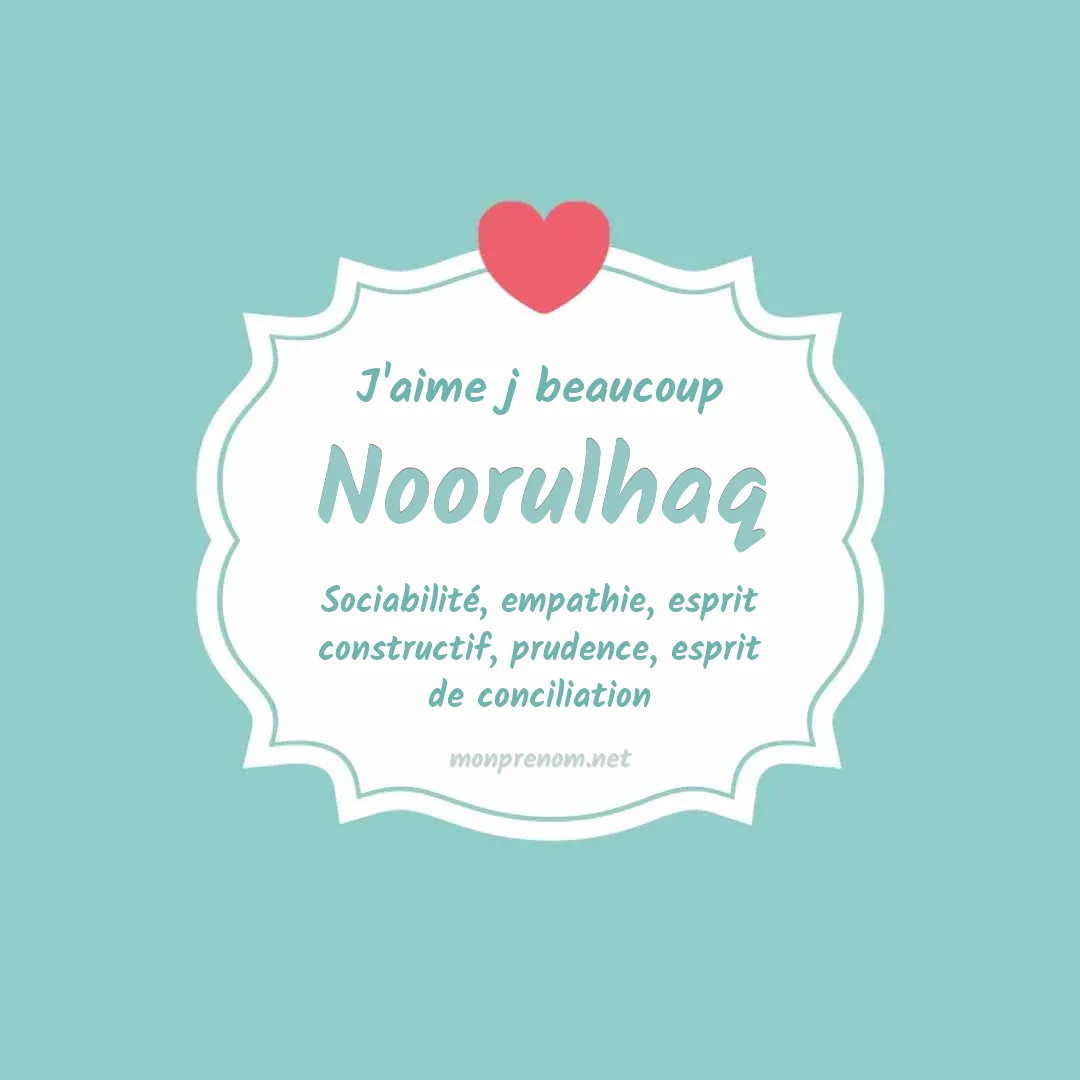 J'aime beaucoup Noorulhaq
