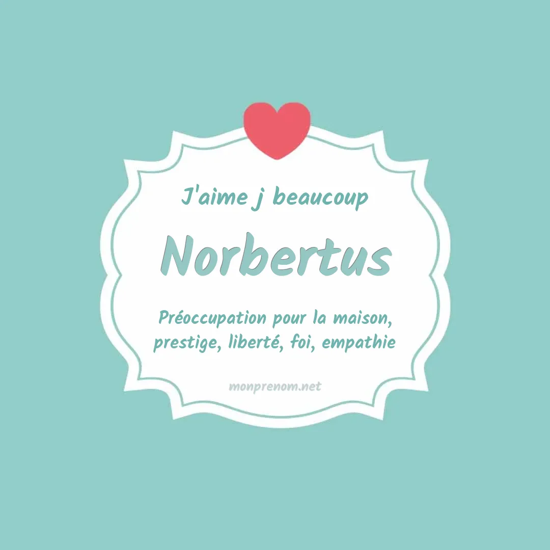 J'aime beaucoup Norbertus