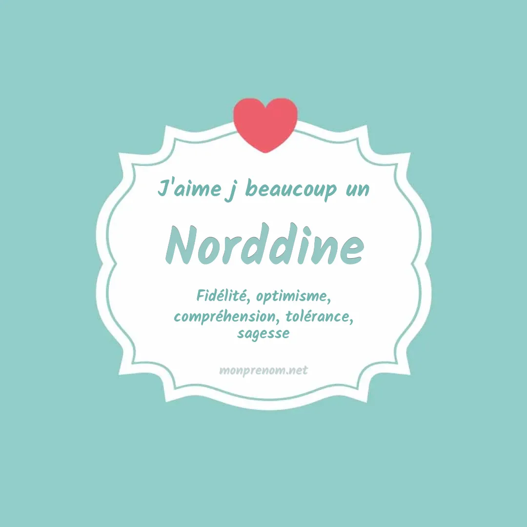 J'aime beaucoup Norddine